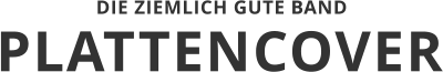 PLATTENCOVER DIE ZIEMLICH GUTE BAND