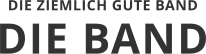 DIE BAND DIE ZIEMLICH GUTE BAND