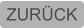 ZURÜCK
