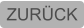 ZURÜCK