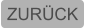ZURÜCK